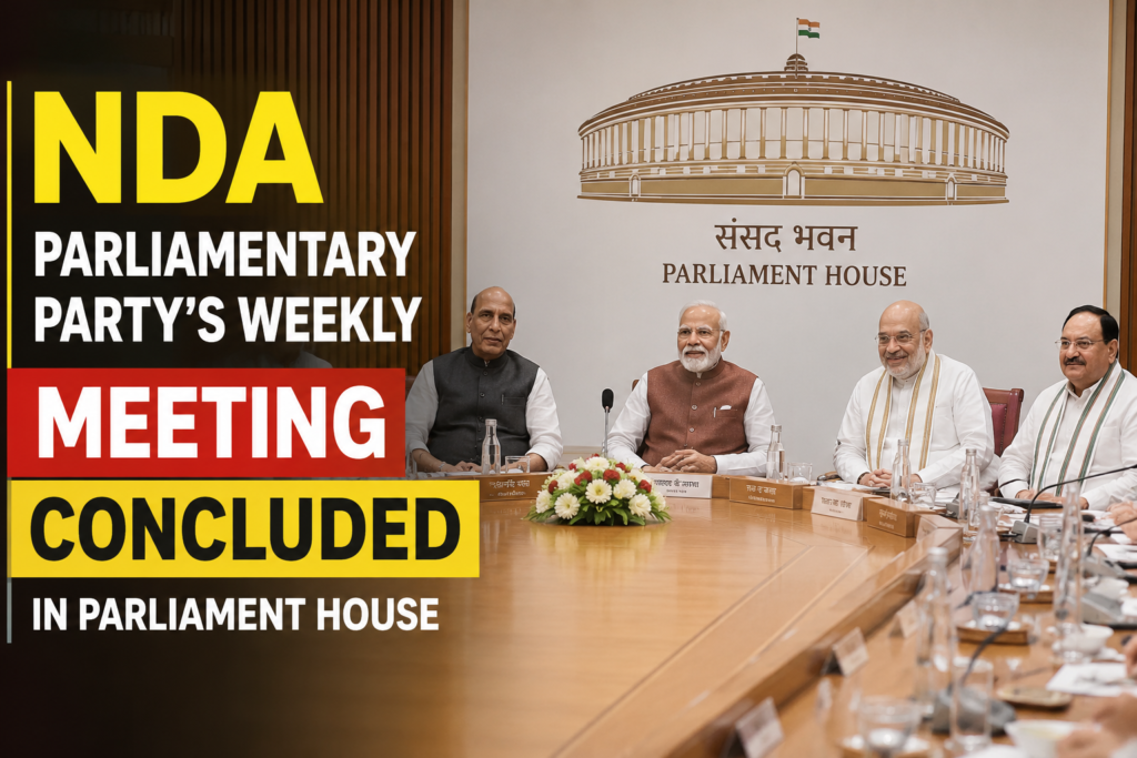NDA Parliamentary Party Meeting Concluded