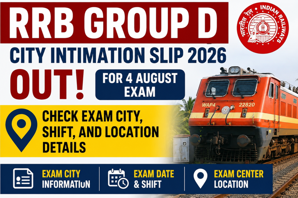 RRB Group D City Intimation Slip 2026 Out for 4 August Exam – Check Exam City, Shift, and Location Details