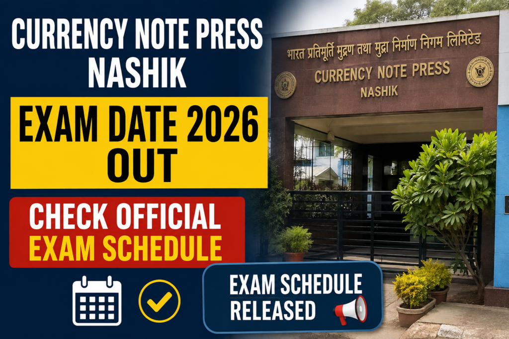 Currency Note Press Exam Schedule Released